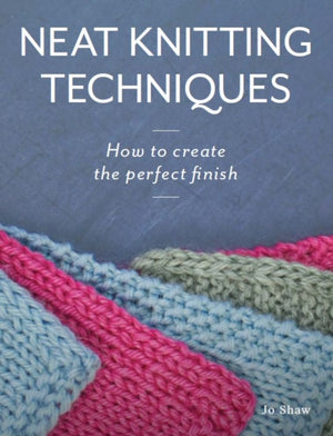 Neat Knitting Techniques, How to Create the Perfect Finish