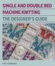 Book cover of: Single and Double Bed Machine Knitting. By: Vikki Haffenden