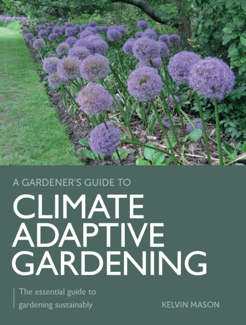 Book cover of: Climate Adaptive Gardening. By: Kelvin Mason