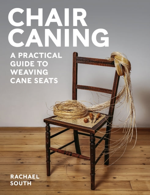 Book cover of: Chair Caning. By: Rachael SOuth