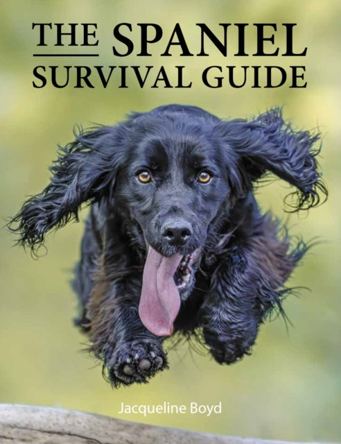 Book cover of: Spaniel Survival Guide. By: Jacqueline Boyd