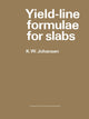 Book cover of: Yield-line Formulae for Slabs. By: K.W. Johansen