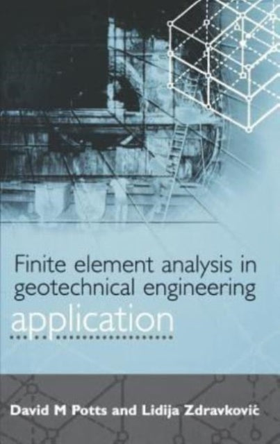 Book cover of: Finite Element Analysis in Geotechnical Engineering. By: David Potts