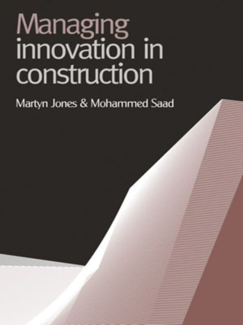 Book cover of: Managing Innovation in Construction. By: Martyn Jones