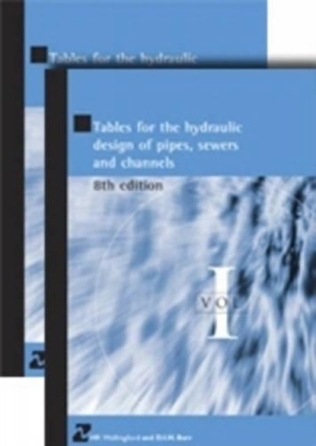 Book cover of: Tables for the Hydraulic Design of Pipes, Sewers and Channels, (2-volume set). By: H. D. Wallingford