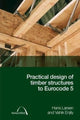 Book cover of: Practical Design of Timber Structures to Eurocode 5. By: Hans Jørgen Larsen