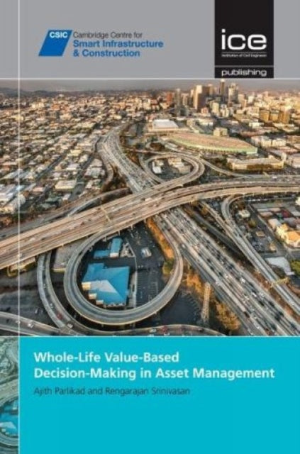 Book cover of: Whole-Life Value-Based Decision-Making in Asset Management. By: Srinivasan Rengarajan