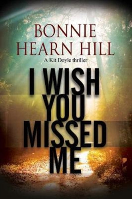 Book cover of: I Wish You Missed Me. By: Bonnie Hearn Hill