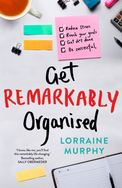 Book cover of: Get Remarkably Organised. By: Lorraine Murphy
