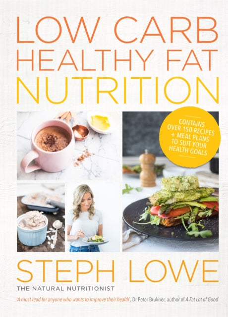 Book cover of: Low Carb Healthy Fat Nutrition. By: Steph Lowe