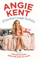 Book cover of: If You Don't Laugh You'll Cry. By: Angie Kent