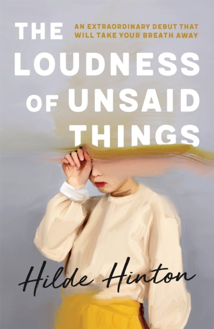 Book cover of: Loudness of Unsaid Things. By: Hilde Hinton
