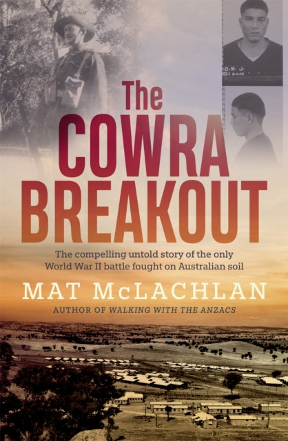 Book cover of: Cowra Breakout. By: Mat McLachlan