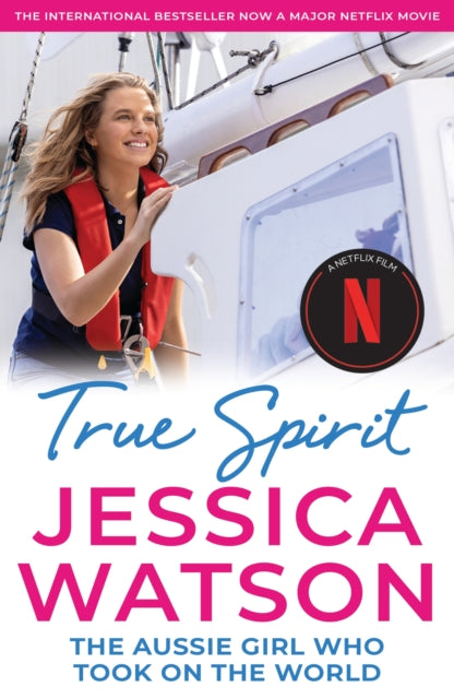 True Spirit, The Aussie girl who took on the world 9780733649028 Jessica Watson