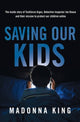 Book cover of: Saving Our Kids. By: Madonna King