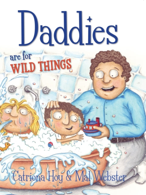 Book cover of: Daddies Are For Wild Things. By: Catriona Hoy