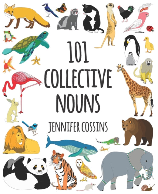 Book cover of: 101 Collective Nouns. By: Jennifer Cossins