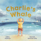 Book cover of: Charlie's Whale. By: Libby Gleeson