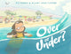 Book cover of: Over or Under?. By: Pip Harry