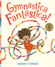 Book cover of: Gymnastica Fantastica!. By: Briony Stewart