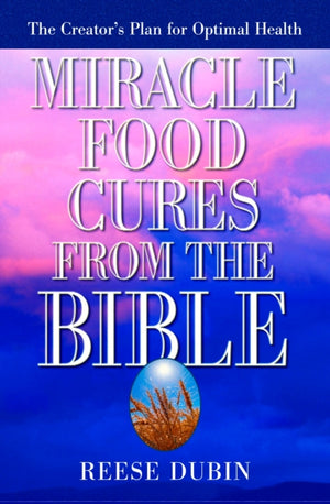 Miracle Food Cures from the Bible