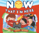 Book cover of: Now That I'm Here. By: Aaron Meshon