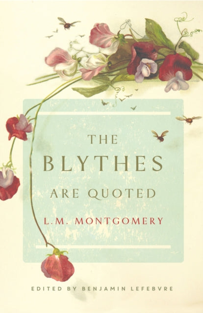 Book cover of: Blythes Are Quoted. By: Lucy Maud Montgomery