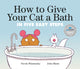 Book cover of: How to Give Your Cat a Bath