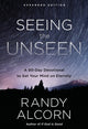 Book cover of: Seeing the Unseen (Expanded Edition). By: Randy C. Alcorn