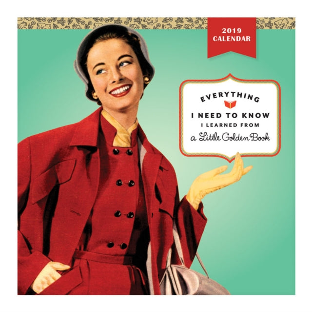 Book cover of: Everything I Need to Know I Learned from a Golden Book 2019 Wall Calendar. By: Galison