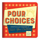 Book cover of: Pour Choices Coaster Book. By: Galison