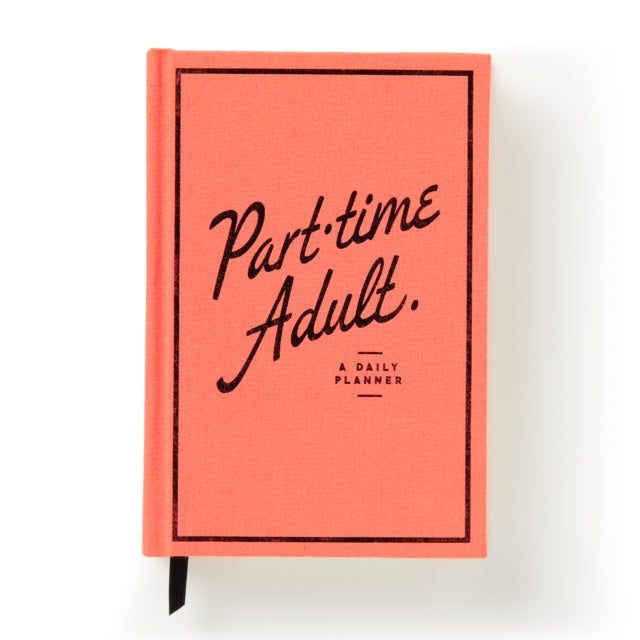 Book cover of: Part-Time Adult Undated Daily Planner. By: Brass Monkey