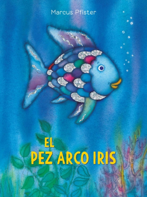 Book cover of: El Pez Arco Iris / Rainbow Fish