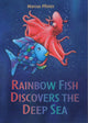 Book cover of: Rainbow Fish Discovers the Deep Sea