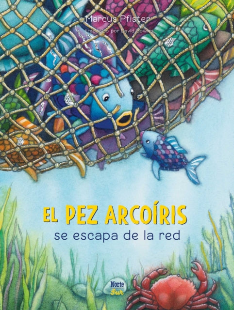 Book cover of: El Pez Arcoiris se escapa de la red. By: Marcus Pfister