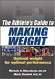 Book cover of: Athlete's Guide to Making Weight. By: Michele A. Macedonio