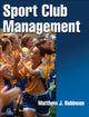 Book cover of: Sport Club Management. By: Matthew J. Robinson