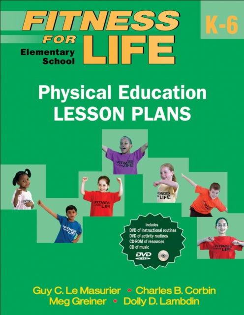 Book cover of: Fitness for Life: Elementary School Physical Education Lesson Plans. By: Guy C. Le Masurier