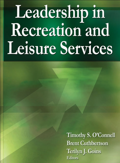 Book cover of: Leadership in Recreation and Leisure Services. By: Timothy S. O'Connell