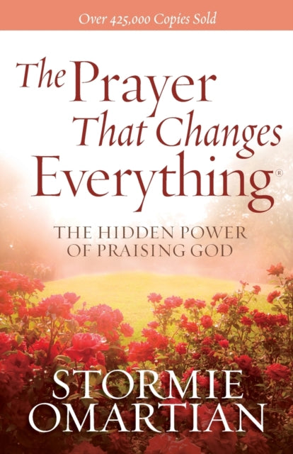 Book cover of: Prayer That Changes Everything. By: Stormie Omartian