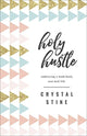 Book cover of: Holy Hustle. By: Crystal Stine