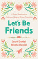 Book cover of: Let's Be Friends. By: Calyn Daniel