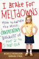 Book cover of: I Brake for Meltdowns. By: Michelle Nicholasen