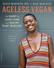 Book cover of: Ageless Vegan. By: Tracye Lynn McQuirter
