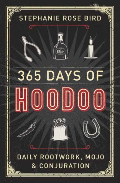 Book cover of: 365 Days of Hoodoo. By: Stephanie Rose Bird