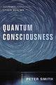 Book cover of: Quantum Consciousness. By: Peter Smith