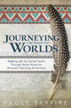 Book cover of: Journeying Between the Worlds. By: Eagle Skyfire
