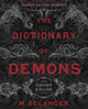 Book cover of: Dictionary of Demons: Expanded and Revised. By: M. Belanger