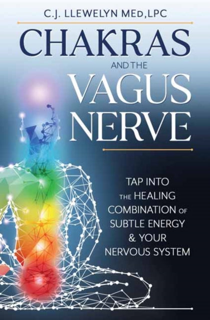 Book cover of: Chakras and the Vagus Nerve. By: C. J. Llewelyn
