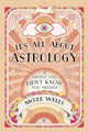 Book cover of: It's All About Astrology. By: Nicole Wells